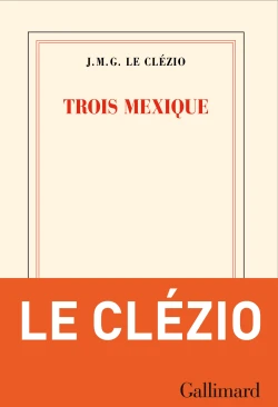 image : /upload/Année 2026/Un soir, un livre/UnSoir26_Le_Clezio_Couv_Mexique.jpg